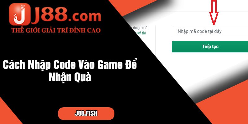 Tổng Hợp Các Cách Nhận Code J88 Mới Nhất Hiện Nay 4 Cách Nhập Code Vào Game Để Nhận Quà