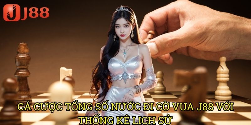 Cá Cược Tổng Số Nước Đi Cờ Vua J88: Phương Pháp Dự Đoán Độ Dài Ván Đấu 3 Cá Cược Tổng Số Nước Đi Cờ Vua J88 Với Thống Kê Lịch Sử