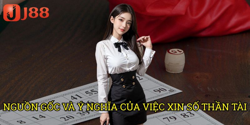 Cách Xin Số Thần Tài J88: Bí Quyết Nhận Lộc May Từ Thần Tài 2 Nguồn Gốc Và Ý Nghĩa Của Việc Xin Số Thần Tài