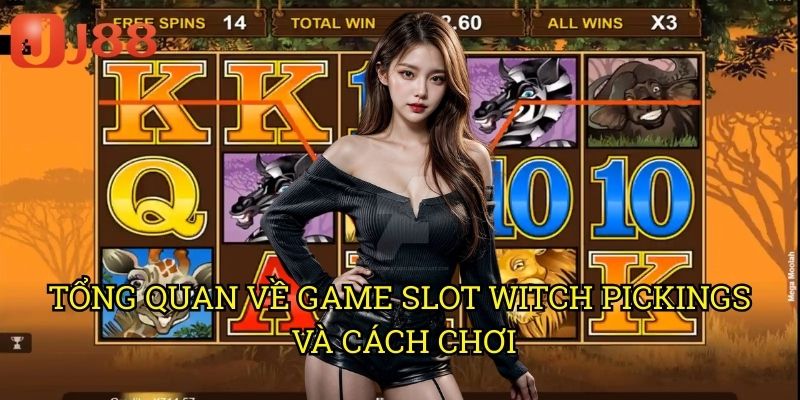 Slot Witch Pickings J88: Khám Phá Thế Giới Phù Thủy Với Phần Thưởng Ma Thuật 2 Tổng Quan Về Game Slot Witch Pickings Và Cách Chơi